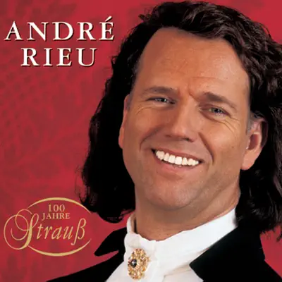 100 Jahre Strauss (100 Years of Strauss) - André Rieu