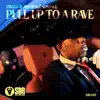Pull up to a Rave - Single album lyrics, reviews, download