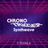 Chrono Trigger Synthwave - EP album lyrics, reviews, download