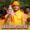 Bol Bum Gayile - Single album lyrics, reviews, download