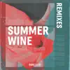 Summer Wine (Remixes) [feat. Giulia Wahn] - Single album lyrics, reviews, download