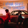 I Wanna Dance with Somebody - Single