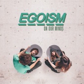 Egoism - Here's the Thing