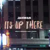 Its Up There - Single album lyrics, reviews, download