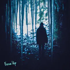 Froze Up Song Lyrics