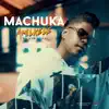 Machuka - Single album lyrics, reviews, download