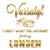 I Don't Want You Anymore (feat. Lunden Benard) - Single