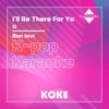 I'll Be There For You : Originally Performed By Bon Jovi (Karaoke Verison) - Single