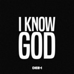 Dee-1 - I Know God