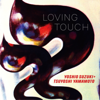Yoshio Suzuki & Tsuyoshi Yamamoto - Loving Touch artwork