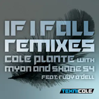 If I Fall (feat. Myon & Shane 54 & Ruby O'Dell) [Bit Error Remix] by Cole Plante song reviws