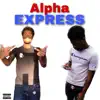 Alpha Express - Single album lyrics, reviews, download