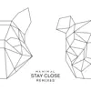 Stream & download Stay Close (Monkeyz & Vice Society Remix) - Single