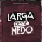 Larga Desse Medo (feat. Vitor Vieira) - Diego Davilla lyrics