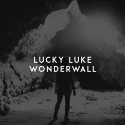 Wonderwall - Single by Lucky Luke album reviews, ratings, credits