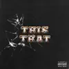 This That - Single album lyrics, reviews, download