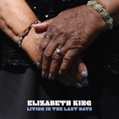 Elizabeth King & The Gospel Souls - Living in the Last Days