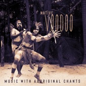 Native Voodoo Music with Aboriginal Chants: Voodoo Child Dance, Shamanic Voodoo Trance, Native Didgeridoo, African Drums, Singing Africa artwork