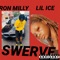 Swerve (feat. Ron Milly) - lil ice lyrics