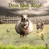 Dem Nuh Real - Single album lyrics, reviews, download