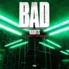 Bad Habits (feat. Nicky PHNTM) - Single album lyrics, reviews, download
