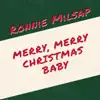 Merry, Merry Christmas Baby - Single album lyrics, reviews, download