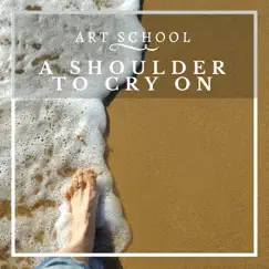A Shoulder to Cry On - Single by ART SCHOOL album reviews, ratings, credits