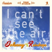 Johnny and the Raindrops - I Can't See the Air