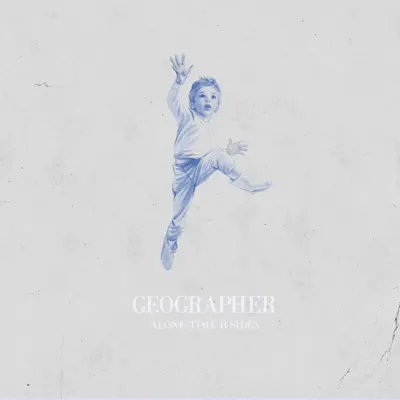 Alone Time B Sides - Geographer