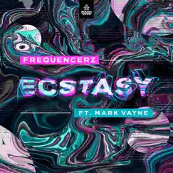 Ecstasy - Single by Frequencerz & Mark Vayne album reviews, ratings, credits