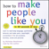 Nicholas Boothman - How to Make People Like You In 90 Seconds or Less