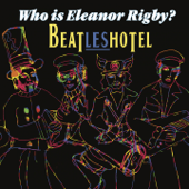 Who Is Eleanor Rigby? - BeatHotel