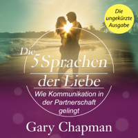 Gary Chapman - Die 5 Sprachen der Liebe: Wie Kommunikation in der Partnerschaft gelingt artwork