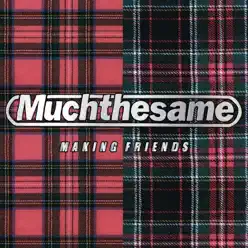 Making Friends - Single - Much The Same Making Friends - Single - Much The Same