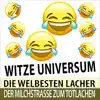 Witze Universum: Die weltbesten Lacher der Milchstrasse mit Witz album lyrics, reviews, download