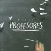 Profesores - Single album lyrics, reviews, download