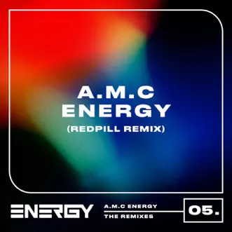 ENERGY (Redpill Remix) - Single by A.M.C & Redpill album reviews, ratings, credits