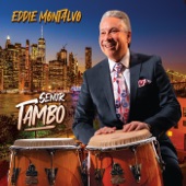 Eddie Montalvo - Señor Tambó (feat. Luisito Carrión)