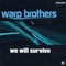 We Will Survive (Aquagen Remix) - Warp Brothers lyrics