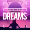 Chill Out Dreams album lyrics, reviews, download