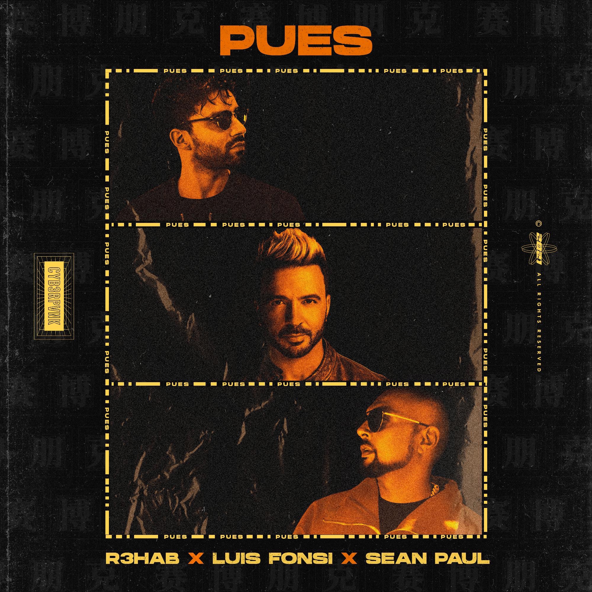 R3HAB, Luis Fonsi & Sean Paul - Pues - Single