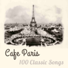 Cafe Paris: 100 Classic Songs - 群星