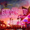 Sun Come Up - Single