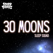 The Story Pirates - 30 Moons