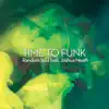 Stream & download Time to Funk (feat. Joshua Heath) - EP