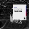 Come Back - Single