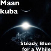 Steady Blue for a While artwork