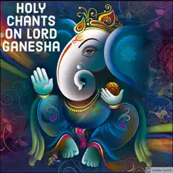 Holy Chants on Lord Ganesha - Single by Veeramani Kannan album reviews, ratings, credits