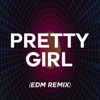 Pretty Girl (Tik Tok Dance Challenge) [EDM Remix] - Single