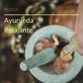 Música Ayurveda Relajante - Canciones con Sonidos Curativos y Beneficiosos Contra Ansiedad y Depresión artwork